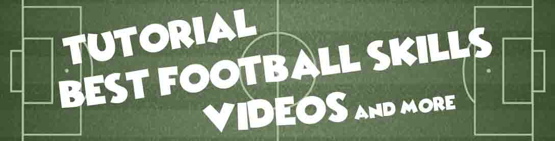 Football tutorial videos. Best Football Skills on the pitch and on the street