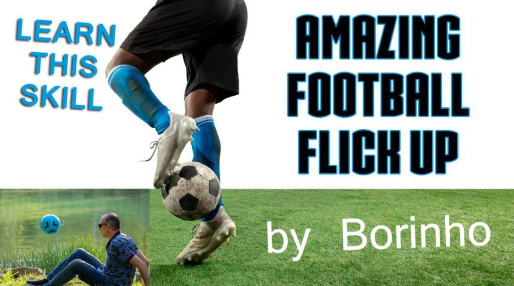 Borinho flick up tutorial video. Best Football Skills.